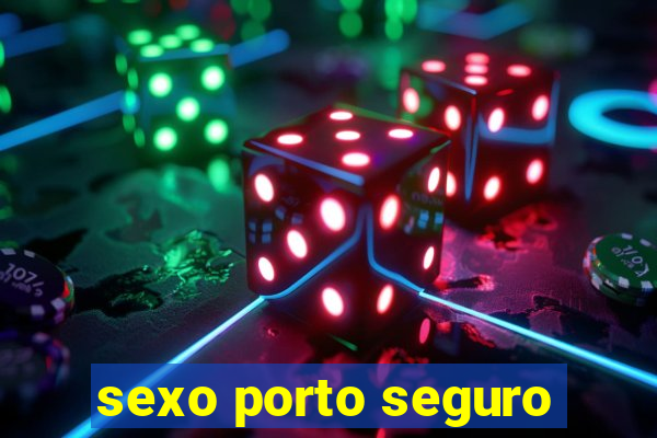 sexo porto seguro